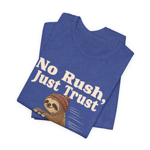 No Rush, Just Trust | Sloth t-shirt - Zenfull Heart self love and healing affirmation apparel