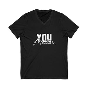 You Matter | To The Person Behind Me v-neck shirt - Zenfull Heart self love and healing affirmation apparel