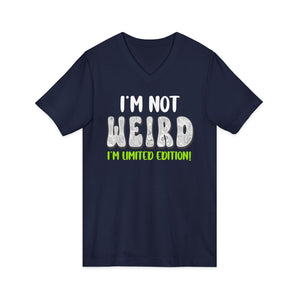 I'm Not Weird I'm Limited Edition | V-Neck
