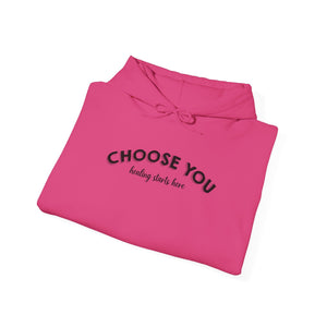 Choose You hoodie - Zenfull Heart self love and healing affirmation apparel
