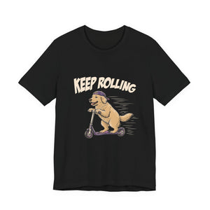 Keep Rolling | Dog | Deluxe Tee