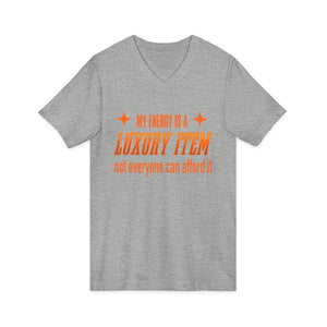 My Energy Is A Luxury Item | V-Neck