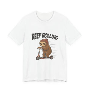 cute sloth Keep Rolling affirmation t-shirt