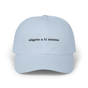 Elígete A Ti Misma | Embroidered Dad Hat