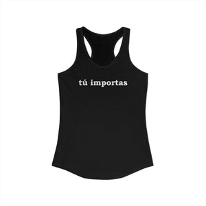 Tú Importas | Racerback Tank
