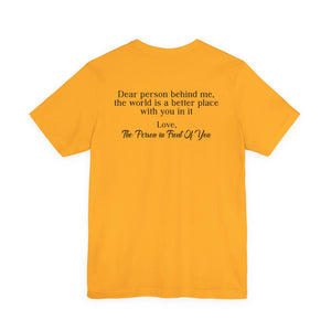 The World Is A Better Place With You In It | Deluxe Tee