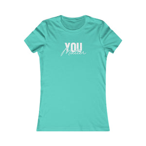 You Matter | To The Person Behind Me women's t-shirt - Zenfull Heart self love and healing affirmation apparel