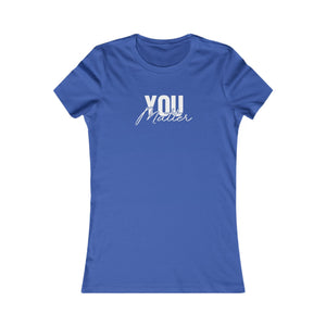 You Matter | To The Person Behind Me women's t-shirt - Zenfull Heart self love and healing affirmation apparel