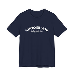 Choose You | Deluxe Tee