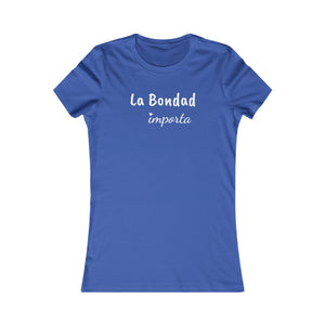 La Bondad Importa | Women's Tee