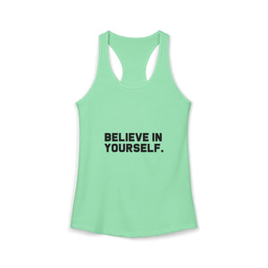 Believe In Yourself | Racerback Tank