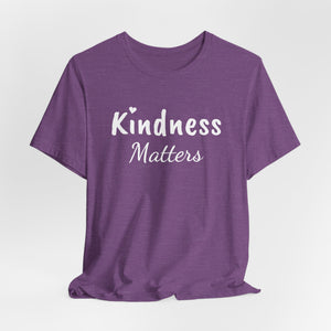 Kindness Matters | Front and Back | Deluxe Tee