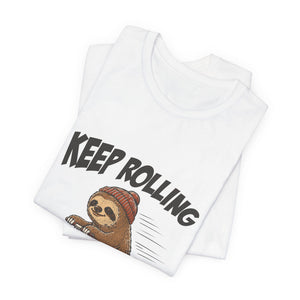 Keep Rolling | Sloth t-shirt - Zenfull Heart self love and healing affirmation apparel
