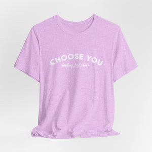 Choose You | Deluxe Tee
