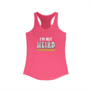 I'm Not Weird I'm Limited Edition tank top - Zenfull Heart self love and healing affirmation apparel