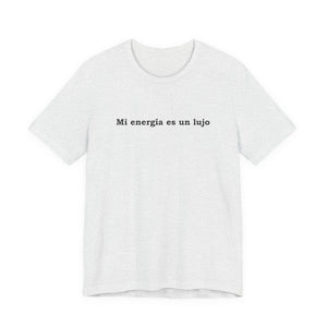Mi Energía Es Un Lujo | Deluxe Tee