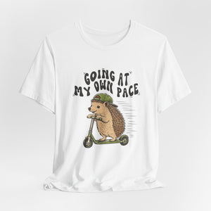 Going At My Own Pace | Hedgehog | Deluxe Tee