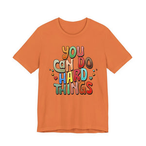 You Can Do Hard Things | Deluxe Tee