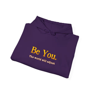 Be You The World Will Adjust | Hoodie