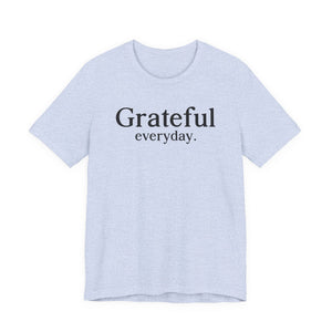 Grateful Everyday t-shirt - Zenfull Heart self love and healing affirmation apparel