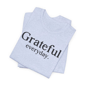 Grateful Everyday t-shirt - Zenfull Heart self love and healing affirmation apparel
