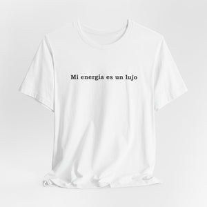 Mi Energía Es Un Lujo | Deluxe Tee
