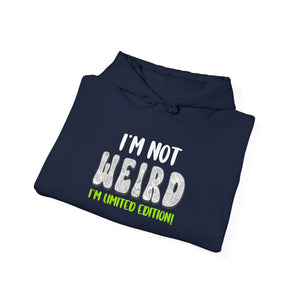 I'm Not Weird I'm Limited Edition! hoodie - Zenfull Heart self love and healing affirmation apparel