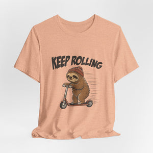 Keep Rolling | Sloth t-shirt - Zenfull Heart self love and healing affirmation apparel