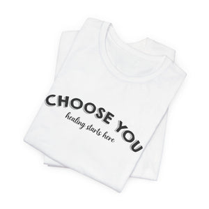 Choose You | Deluxe Tee