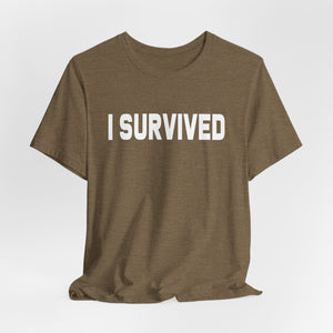 I SURVIVED | Deluxe Tee