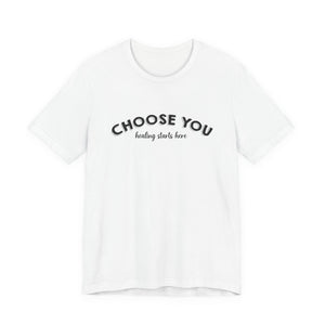 Choose You | Deluxe Tee