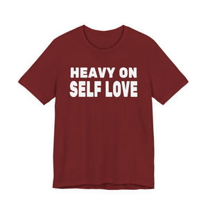 Heavy On Self Love t-shirt - Zenfull Heart self love and healing affirmation apparel