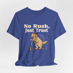 No Rush, Just Trust | Dog | Deluxe Tee