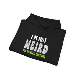 I'm Not Weird I'm Limited Edition! hoodie - Zenfull Heart self love and healing affirmation apparel