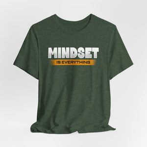 Mindset Is Everything | Deluxe Tee
