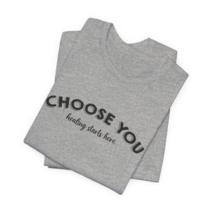 Choose You | Deluxe Tee