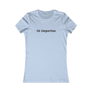 Tú Importas | Women's Tee