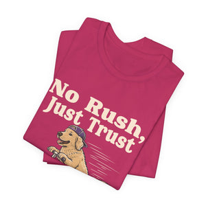 No Rush, Just Trust | Dog t-shirt - Zenfull Heart self love and healing affirmation apparel