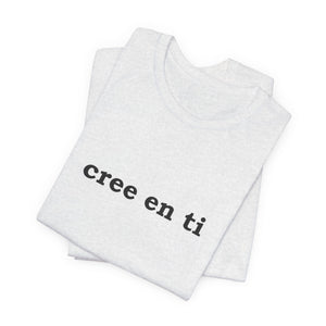 Cree En Ti | Deluxe Tee