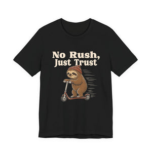 No Rush, Just Trust | Sloth | Deluxe Tee