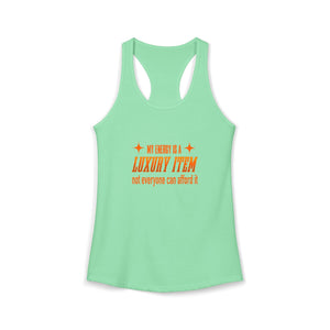 My Energy Is A Luxury Item tank top - Zenfull Heart self love and healing affirmation apparel