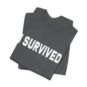 I SURVIVED | Deluxe Tee