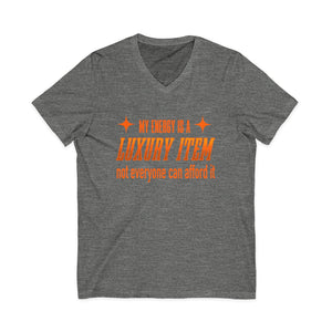 My Energy Is A Luxury Item | V-Neck