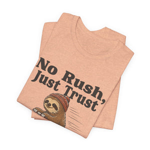 No Rush, Just Trust | Sloth | Deluxe Tee