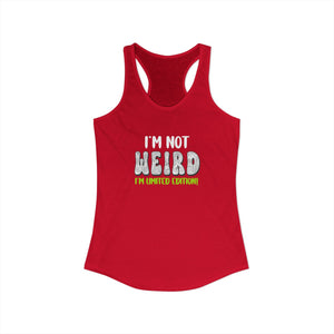 I'm Not Weird I'm Limited Edition tank top - Zenfull Heart self love and healing affirmation apparel