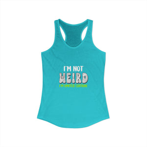 I'm Not Weird I'm Limited Edition | Racerback Tank