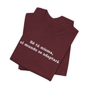 Sé Tú Misma, El Mundo Se Adaptará | Deluxe Tee