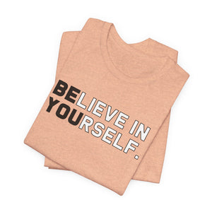 Believe In Yourself t-shirt - Zenfull Heart self love and healing affirmation apparel