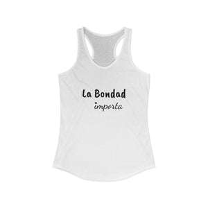 La Bondad Importa | Racerback Tank