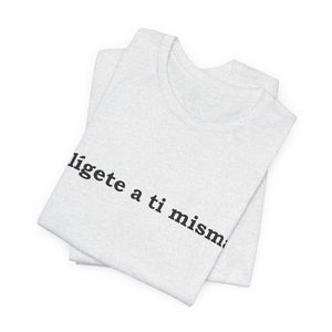 Elígete A Ti Misma | Deluxe Tee